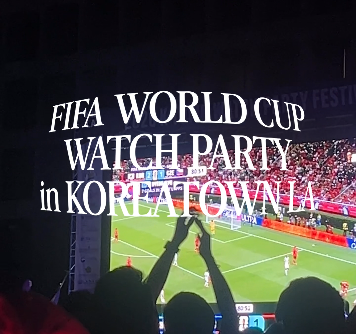 26 FIFA World Cup Watch Festival in Koreatown LA